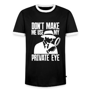 Don't Make Me Use My Private Eye - Privatdetektiv - Männer Kontrast-T-Shirt - Schwarz/Weiß - Vorne - AI Model Female 172 light (172cm) & AI Model Male 178 light (178cm)