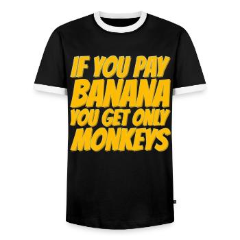 If you pay for bananas, only monkeys get - Men's Ringer Shirt - black/white - Front - AI Model Female 172 light (172cm) & AI Model Male 178 light (178cm)