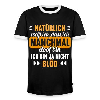 Natürlich weiß ich dass ich manchmal doof bin - Männer Kontrast-T-Shirt - Schwarz/Weiß - Vorne - AI Model Female 172 light (172cm) & AI Model Male 178 light (178cm)
