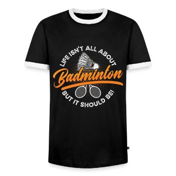 Badminton Life Isn't All About Loves Racquet Sport - Men's Ringer Shirt - black/white - Front - AI Model Female 172 light (172cm) & AI Model Male 178 light (178cm)