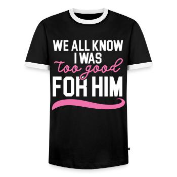 Wir alle wissen, dass ich zu gut für ihn war Hochz - Männer Kontrast-T-Shirt - Schwarz/Weiß - Vorne - AI Model Female 172 light (172cm) & AI Model Male 178 light (178cm)