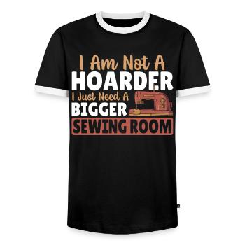 I Am Not A Hoarder I Just Need A Bigger Sewing - Men's Ringer Shirt - black/white - Front - AI Model Female 172 light (172cm) & AI Model Male 178 light (178cm)