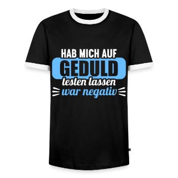 Hab mich auf Geduld testen lassen war bin negativ - Männer Kontrast-T-Shirt - Schwarz/Weiß - Vorne - AI Model Female 172 light (172cm) & AI Model Male 178 light (178cm)