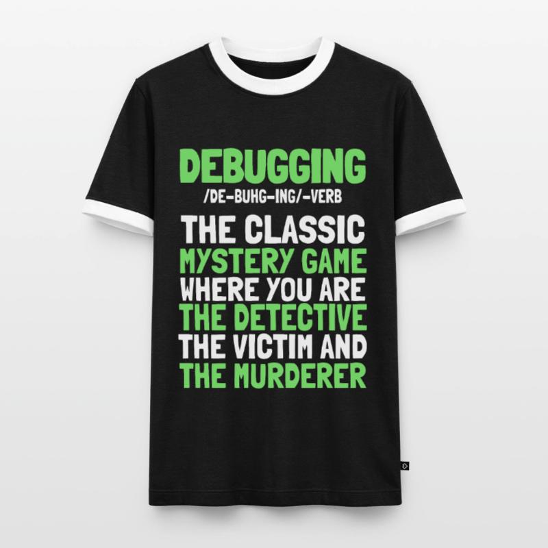 Developer, Coder, Programmer, Funny, Debugging Men's Ringer Shirt
