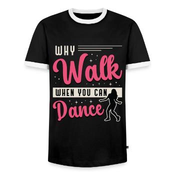 Dance Moves Why Walk When You Can Dance Dancing - Men's Ringer Shirt - black/white - Front - AI Model Female 172 light (172cm) & AI Model Male 178 light (178cm)