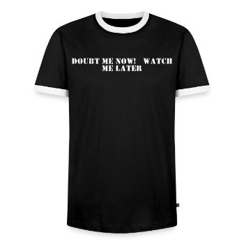 Fitness - Doutez de moi maintenant, regardez-moi plus tard - T-shirt contrasté Homme - noir/blanc - Devant - AI Model Female 172 light (172cm) & AI Model Male 178 light (178cm)