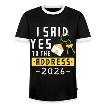 I Said Yes To The Address 2026 - Men's Ringer Shirt - black/white - Front - AI Model Female 172 light (172cm) & AI Model Male 178 light (178cm)