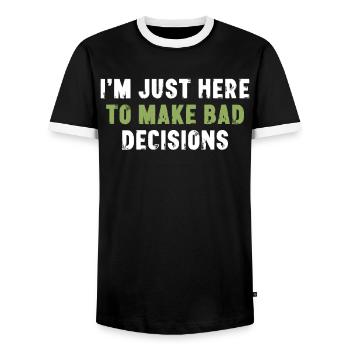 Je suis juste là pour prendre de mauvaises décisions Sarcasme - T-shirt contrasté Homme - noir/blanc - Devant - AI Model Female 172 light (172cm) & AI Model Male 178 light (178cm)