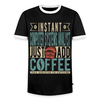 Instant Computer Systems Analyst Just Add Coffee - T-shirt contrasté Homme - noir/blanc - Devant - AI Model Female 172 light (172cm) & AI Model Male 178 light (178cm)