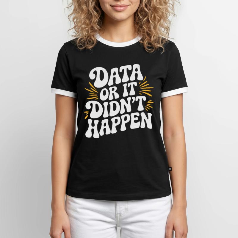 Daten Oder Es Ist Nicht Passiert Datenanalyst Data Männer Kontrast-T-Shirt