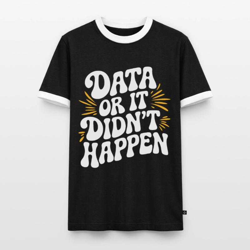 Daten Oder Es Ist Nicht Passiert Datenanalyst Data Männer Kontrast-T-Shirt