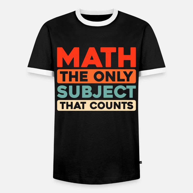 Mathe Mathematik Math Funny Pun - Männer Kontrast-T-Shirt - Schwarz/Weiß