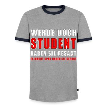 Student Spruch Geschenk Studenten Universität - Männer Kontrast-T-Shirt - Grau/Navy  - Vorne - AI Model Female 172 light (172cm) & AI Model Male 178 light (178cm)