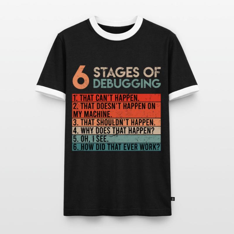 6 Stages of Debugging Informatiker Coder Software Männer Kontrast-T-Shirt