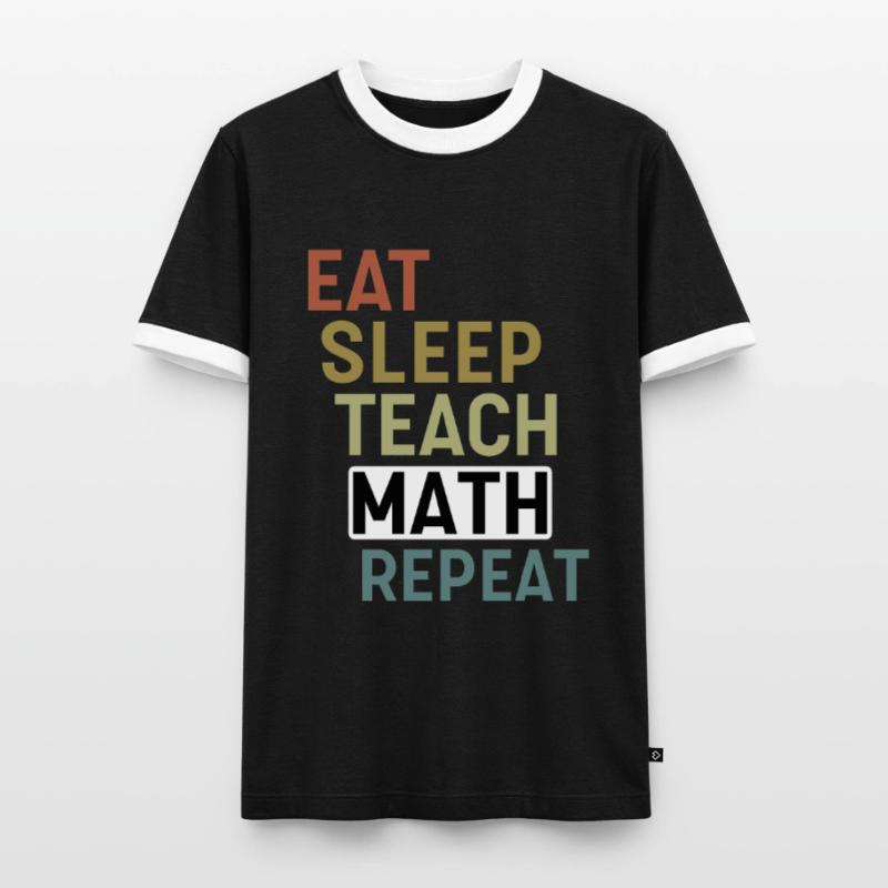 Manger Dormir Enseigner Math répéter Math Professeur T-shirt contrasté Homme