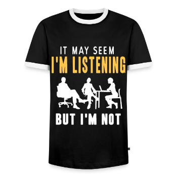 It may seem im listening but im not - Men's Ringer Shirt - black/white - Front - AI Model Female 172 light (172cm) & AI Model Male 178 light (178cm)