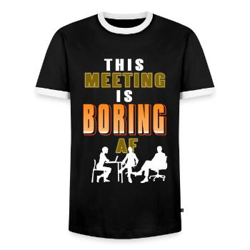 This meeting is Boring AF - Men's Ringer Shirt - black/white - Front - AI Model Female 172 light (172cm) & AI Model Male 178 light (178cm)