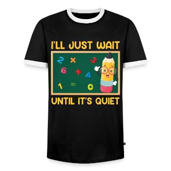 Teacher I wait until it's quiet Class teacher - Men's Ringer Shirt - black/white - Front - AI Model Female 172 light (172cm) & AI Model Male 178 light (178cm)