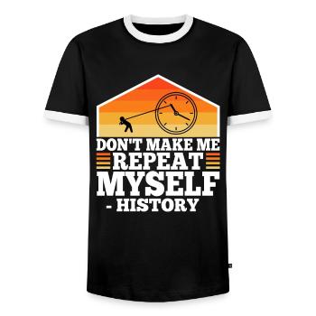 Don't make me repeat myself history - Men's Ringer Shirt - black/white - Front - AI Model Female 172 light (172cm) & AI Model Male 178 light (178cm)