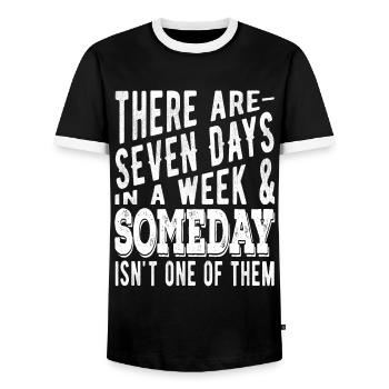 There are 7 days in a week and Someday - Men's Ringer Shirt - black/white - Front - AI Model Female 172 light (172cm) & AI Model Male 178 light (178cm)