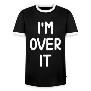 Funny, I'm Over It, Joke Sarcastic Family - Men's Ringer Shirt - black/white - Front - AI Model Female 172 light (172cm) & AI Model Male 178 light (178cm)