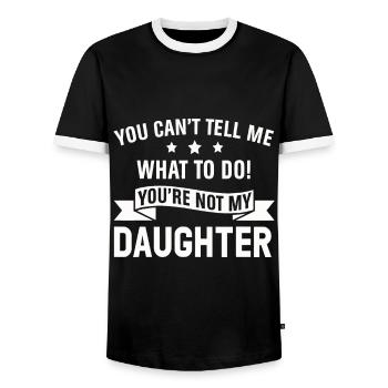 Fun You Can't Tell me To Do Your not my Daughter M - Men's Ringer Shirt - black/white - Front - AI Model Female 172 light (172cm) & AI Model Male 178 light (178cm)