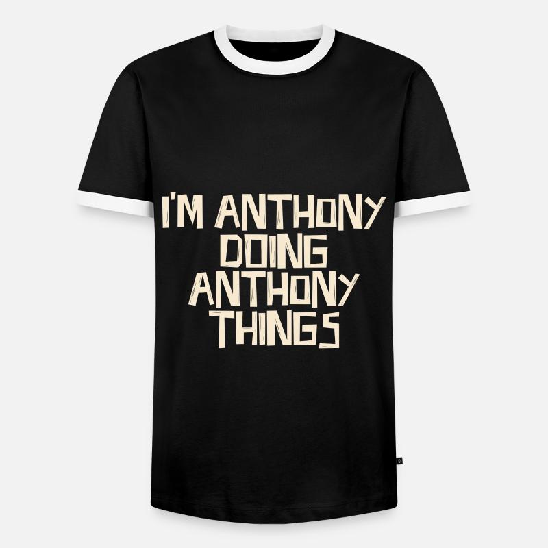 I'm Anthony doing Anthony things - Männer Kontrast-T-Shirt - Schwarz/Weiß