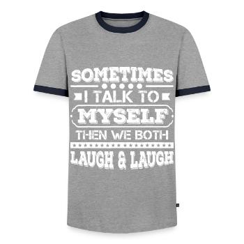 Sometimes I Talk To Myself Then We Both Laugh - Men's Ringer Shirt - grey/navy  - Front - AI Model Female 172 light (172cm) & AI Model Male 178 light (178cm)