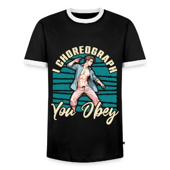 Dance Teacher I Choreograph You Obey Choreographer - Men's Ringer Shirt - black/white - Front - AI Model Female 172 light (172cm) & AI Model Male 178 light (178cm)