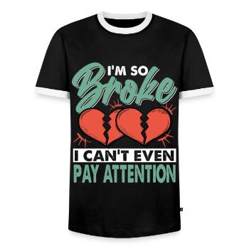 I'm So Broke I Can't Even Pay Attention - Men's Ringer Shirt - black/white - Front - AI Model Female 172 light (172cm) & AI Model Male 178 light (178cm)