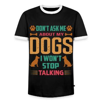 Don't Ask Me About My Dogs I Won't Stop Talking - Men's Ringer Shirt - black/white - Front - AI Model Female 172 light (172cm) & AI Model Male 178 light (178cm)