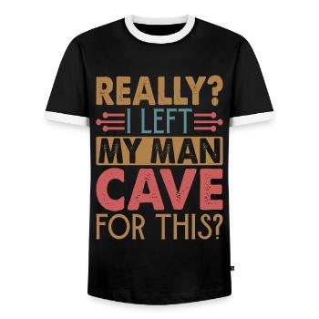 Really? I Left My Man Cave For This? - Funny - Men's Ringer Shirt - black/white - Front - AI Model Female 172 light (172cm) & AI Model Male 178 light (178cm)