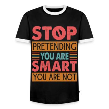 Stop Pretending You Are Smart You Are Not - Männer Kontrast-T-Shirt - Schwarz/Weiß - Vorne - AI Model Female 172 light (172cm) & AI Model Male 178 light (178cm)