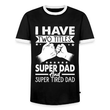 I Have Two Titles Super Dad And Super Tired Dad - Men's Ringer Shirt - black/white - Front - AI Model Female 172 light (172cm) & AI Model Male 178 light (178cm)