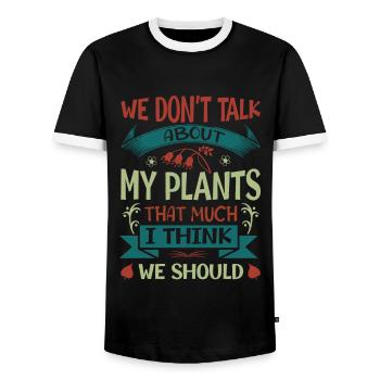 We Don't Talk About My Plants That Much I Think We - Men's Ringer Shirt - black/white - Front - AI Model Female 172 light (172cm) & AI Model Male 178 light (178cm)
