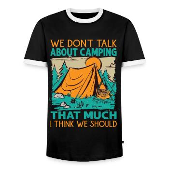 We Don't Talk About Camping That Much I Think We S - Men's Ringer Shirt - black/white - Front - AI Model Female 172 light (172cm) & AI Model Male 178 light (178cm)