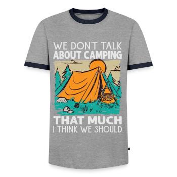 We Don't Talk About Camping That Much I Think We S - Men's Ringer Shirt - grey/navy  - Front - AI Model Female 172 light (172cm) & AI Model Male 178 light (178cm)