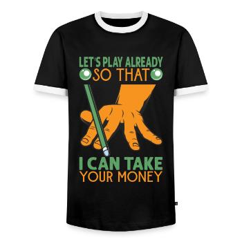 Let's Play Already So That I Can Take Your Money - - Männer Kontrast-T-Shirt - Schwarz/Weiß - Vorne - AI Model Female 172 light (172cm) & AI Model Male 178 light (178cm)