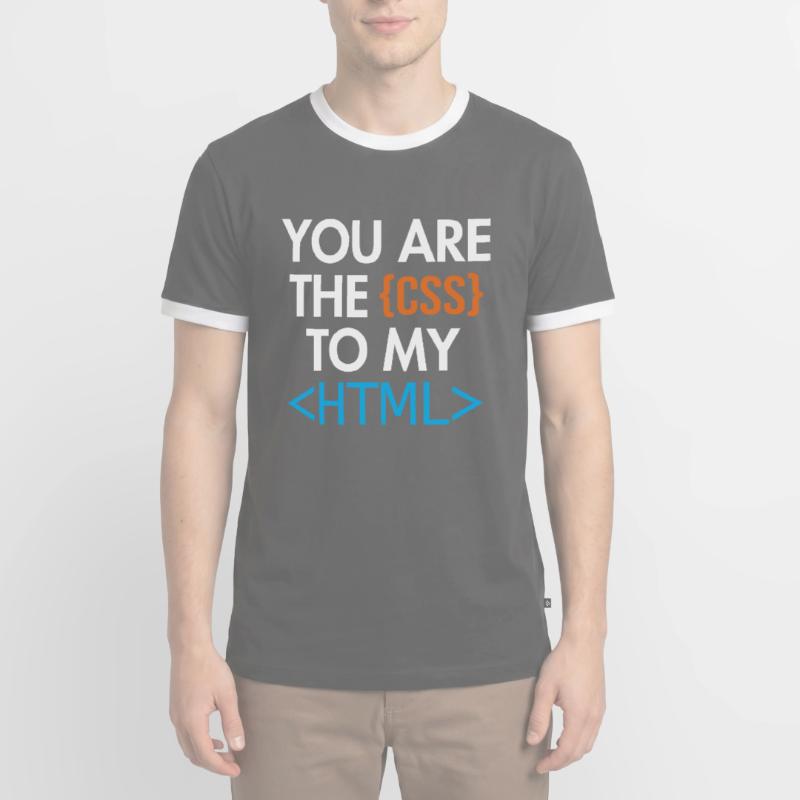 You are the CSS to my HTML Developer Coder Men's Ringer Shirt