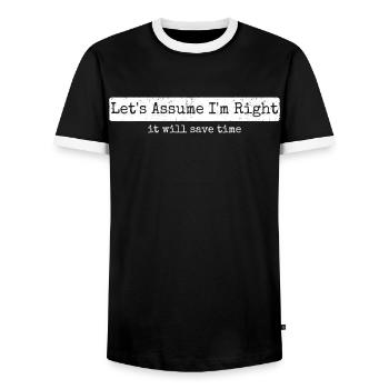Humor Sarcasm Let's Assume I'm Right - Men's Ringer Shirt - black/white - Front - AI Model Female 172 light (172cm) & AI Model Male 178 light (178cm)