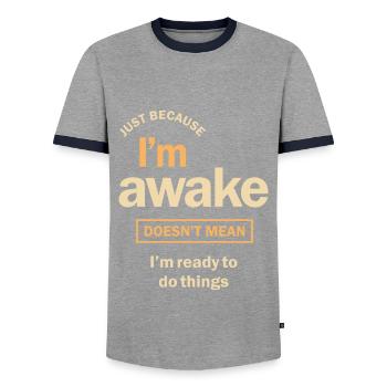 Nur weil ich wach bin lustiger Sarkasmus - Männer Kontrast-T-Shirt - Grau/Navy  - Vorne - AI Model Female 172 light (172cm) & AI Model Male 178 light (178cm)