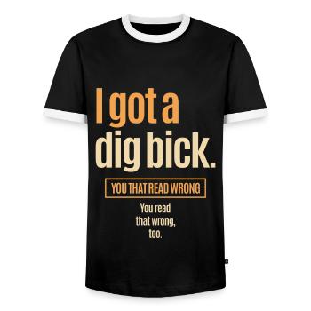 I Got A Dig Bick - Drôle de confusion - T-shirt contrasté Homme - noir/blanc - Devant - AI Model Female 172 light (172cm) & AI Model Male 178 light (178cm)