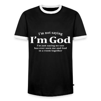 Ich sage nicht, dass ich Gott bin, ich sage nur - Männer Kontrast-T-Shirt - Schwarz/Weiß - Vorne - AI Model Female 172 light (172cm) & AI Model Male 178 light (178cm)