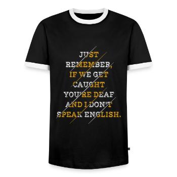 Just Remember If We Get Caught You're Deaf And I - Men's Ringer Shirt - black/white - Front - AI Model Female 172 light (172cm) & AI Model Male 178 light (178cm)