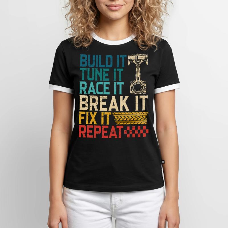Build It Tune It Race It Break It Fix It Repeat T-shirt contrasté Homme