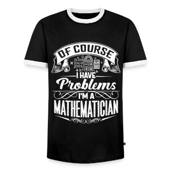 Of Course I Have Problems I'm A Mathematician - Men's Ringer Shirt - black/white - Front - AI Model Female 172 light (172cm) & AI Model Male 178 light (178cm)