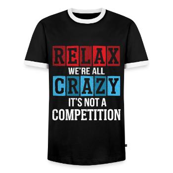 Relax we're all crazy it's not a competition - Men's Ringer Shirt - black/white - Front - AI Model Female 172 light (172cm) & AI Model Male 178 light (178cm)