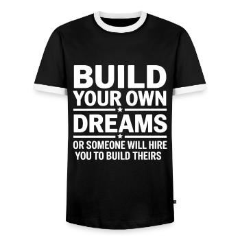 Bauen Sie Ihre eigenen Träume oder jemand wird Sie einstellen - Männer Kontrast-T-Shirt - Schwarz/Weiß - Vorne - AI Model Female 172 light (172cm) & AI Model Male 178 light (178cm)