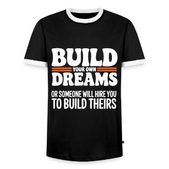 Bauen Sie Ihre eigenen Träume oder jemand wird Sie einstellen - Männer Kontrast-T-Shirt - Schwarz/Weiß - Vorne - AI Model Female 172 light (172cm) & AI Model Male 178 light (178cm)