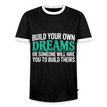 Bauen Sie Ihre eigenen Träume oder jemand wird Sie einstellen - Männer Kontrast-T-Shirt - Schwarz/Weiß - Vorne - AI Model Female 172 light (172cm) & AI Model Male 178 light (178cm)